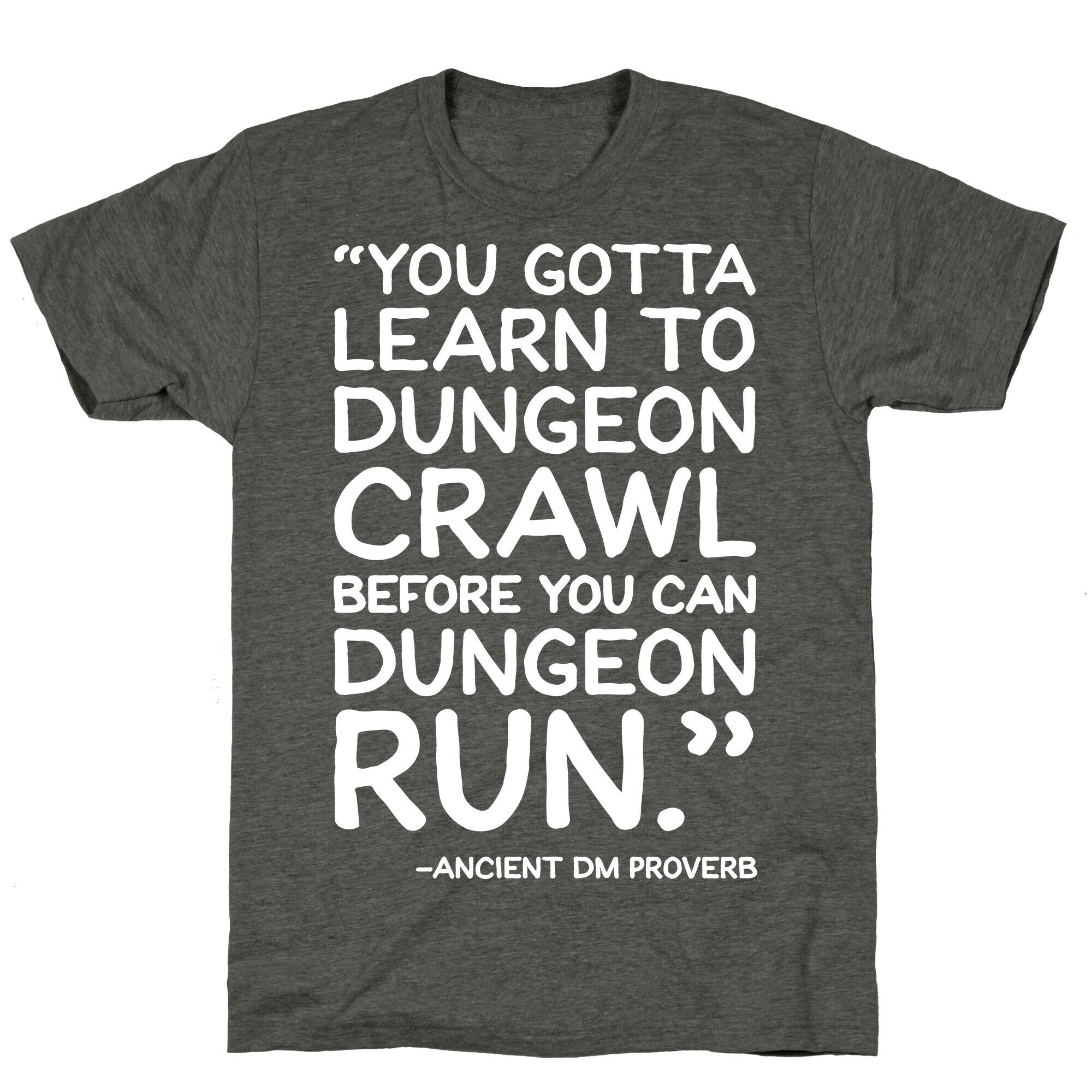 You Gotta Learn To Dungeon Crawl Before You Can Dungeon Run Unisex Triblend Tee